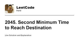 YouTube video '2045. Second Minimum Time to Reach Destination (Leetcode Hard)'