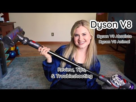 Dyson V8, Dyson V8 Absolute, Dyson V8 Animal Cordless Vacuum Review, Tips, & Troubleshooting