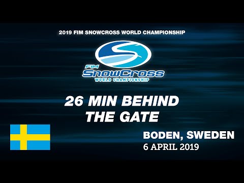 26 min Behind the Gate - FIM SNX Snowcross World Championship 2019 - Sweden - Boden