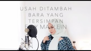 Download lagu USAH DITAMBAH BARA YANG TERSIMPAN ELLY MAZLEIN... mp3
