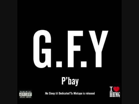 ( New Music) - Pbay - G.F.Y. ( Dedicated'Tu)
