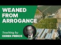 Weaned from Arrogance 17/6 - A Word from the Word - Derek Prince