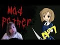 Мой папа - чертов псих / Mad Father. №7 [БЕСЯЧИЕ КУКЛЫ!] 