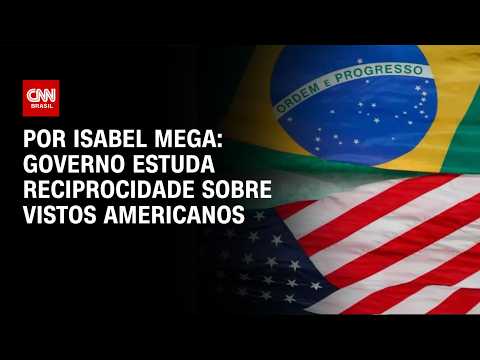 Governo Lula avalia medida de reciprocidade sobre vistos americanos | LIVE CNN