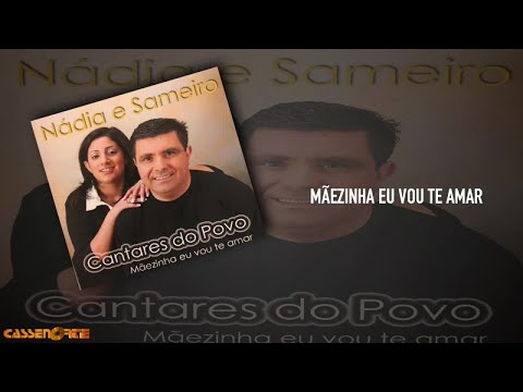 Nádia e Sameiro - Mãezinha Eu Vou Te Amar