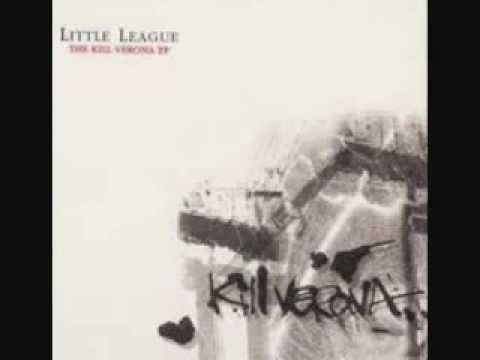 Little League - Kill Verona