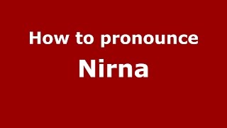 How to pronounce Nirna