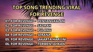 Download lagu TOP SONG FOR REVENGE | PENYANGKALAN | SADRAH | PULANG | SERANA | JAKARTA HARI INI | TERMENTAHKAN mp3