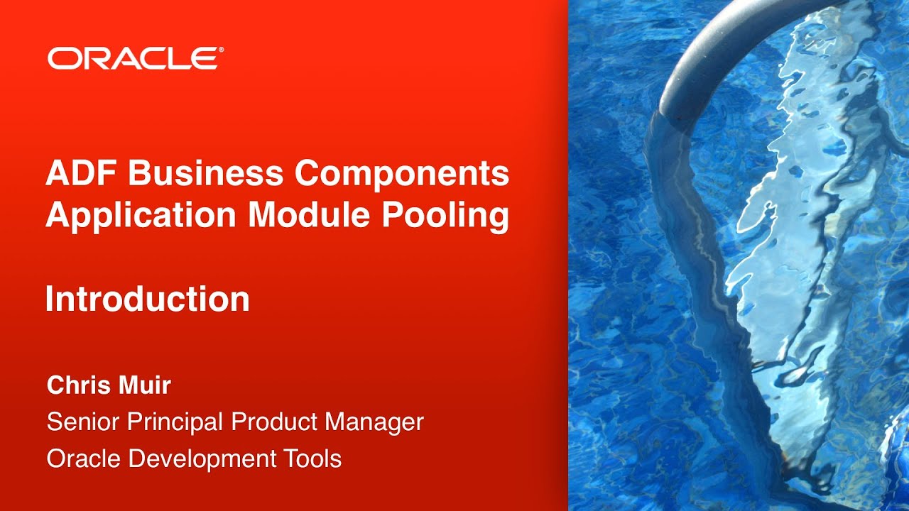 1. By the Poolside: Introduction to ADF BC Application Module Pooling