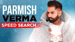 Parmish Verma  Answers The Most Search Speed Quest