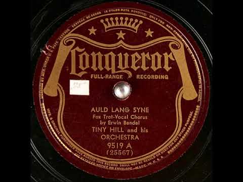 Auld Lang Syne ~ Tiny Hill and His Orchestra, Erwin Bendel (Vocal Chorus) (1939)