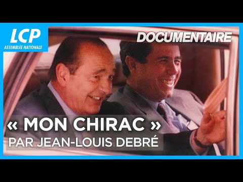 Mon Chirac par Jean-Louis Debré - Documentaire complet -  LCP Assemblée nationale