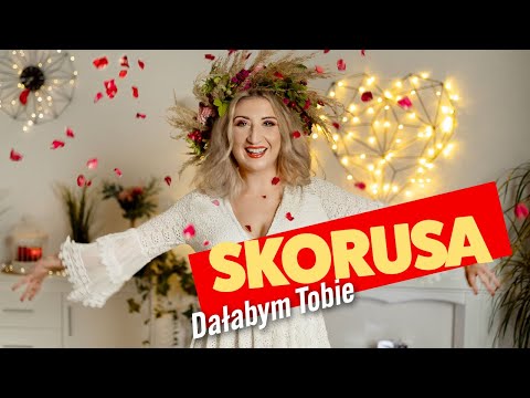 Skorusa - Dałabym Tobie (Disco Polo 2022)