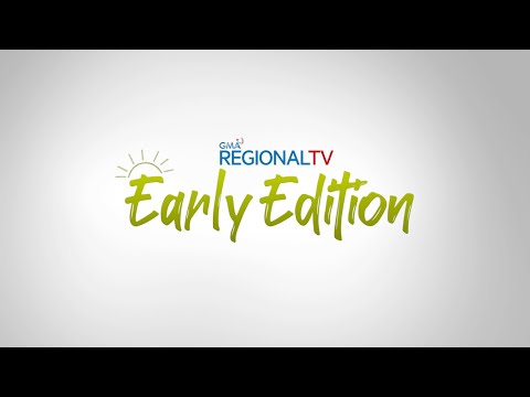 GMA Regional TV Early Edition: June 20, 2023