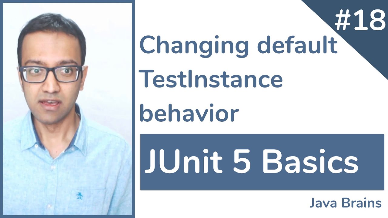 JUnit 5 Basics 18 - Changing default TestInstance behavior