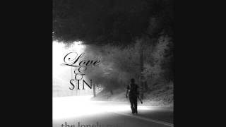 Love and Sin - The lonely road