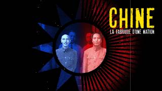 Chine, la fabrique d'une nation
