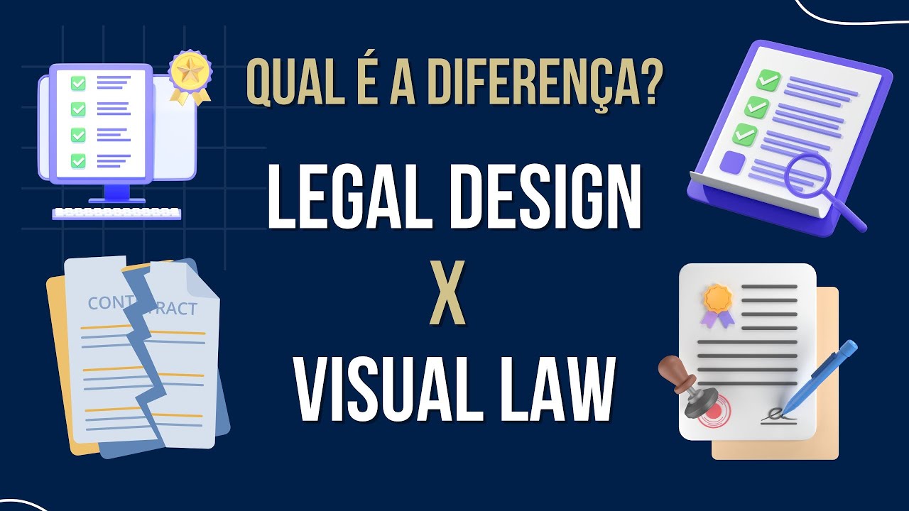 GESTÃO JURÍDICA: O QUE É LEGAL DESING E VISUAL LAW? QUAL É A DIFERENÇA ENTRE ELES?