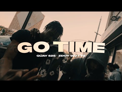 Quay525 x ZDOT WVTTZ - GO TIME (Official Video)