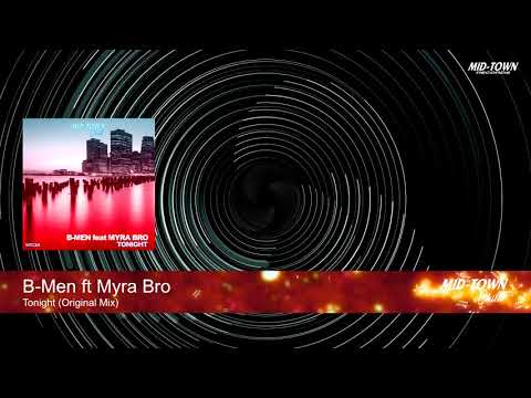 B Men ft Myra Bro - Tonight (Original Mix)