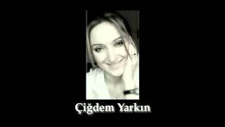 Çiğdem Yarkın Şu yanan aşığı bir onurlandır