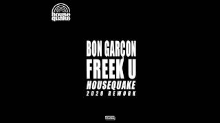 Bon Garcon - Freek U (Housequake 2020 Rework) video