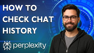 How To Check Chat History In Perplexity [2026 Guide]