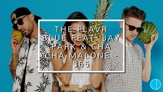 The Flavr Blue Feat. Jay Park &amp; Cha Cha Malone - 365 (Legendado PT-BR)