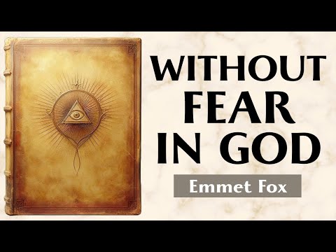 The End Of Fear - HOW TO REMEMBER GOD IN EVERY MOMENT - Emmet Fox