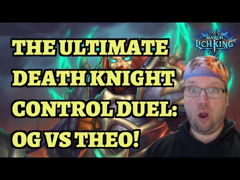 The ULTIMATE Blood Death Knight CONTROL DUEL - OG vs Theo - Hearthstone March of the Lich King