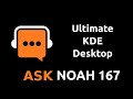 Ultimate KDE Desktop | Ask Noah Show 167