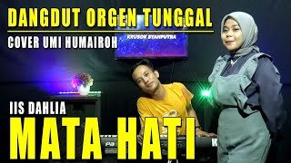 Download lagu MATA HATI - IIS DAHLIA || COVER UMI HUMAIROH - DANGDUT ORGEN TUNGGAL mp3