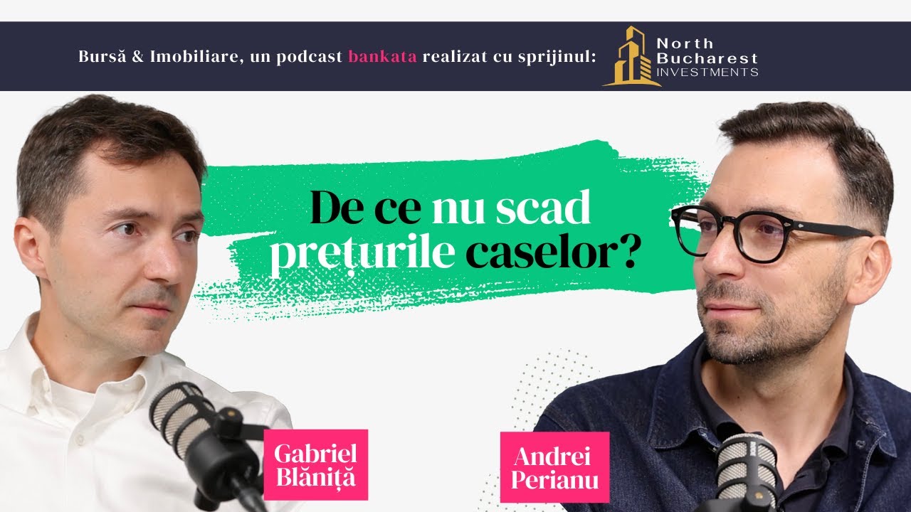 Specialist în Imobiliare: De ce NU SCAD prețurile caselor? | podcast BankaTa #48 cu Gabriel Blăniță