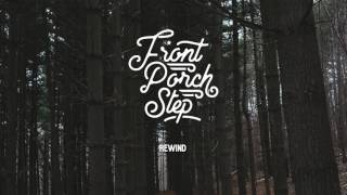 Front Porch Step - Rewind