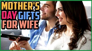 Best Mother's Day Gifts In 2022-- For Your Wife [Buying Guid