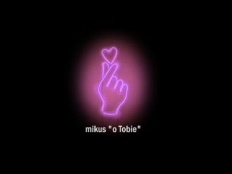 mikus "o Tobie"