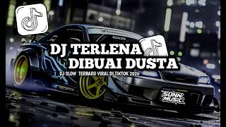 Download lagu DJ TERLENA DIBUAI DUSTA BREAKBEAT SLOW VIRAL TIKTOK TERBARU 2026 mp3