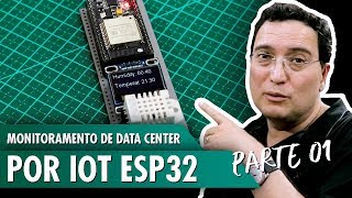 Monitoramento de Data Center por IOT ESP32 - Pt1
