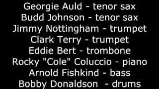 Lester Leaps In - -- Georgie Auld, Eddie Bert, Clark Terry, Jimmy Nottingham, Arnold Fishkind, etc.