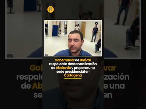 Gobernador de Bolívar respalda descentralización de Abelardo y propone sede en Cartagena