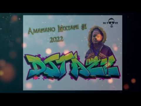 Dj Tazz - Amapiano Mixtape #1 2022