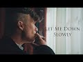 (Peaky Blinders)Thomas Shelby | Let Me Down Slowly