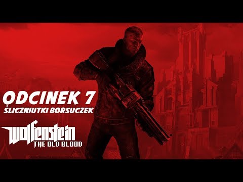 Wolfenstein: The Old Blood [PL] #7 Śliczniutki Borsuczek (Gameplay PL / Zagrajmy w)