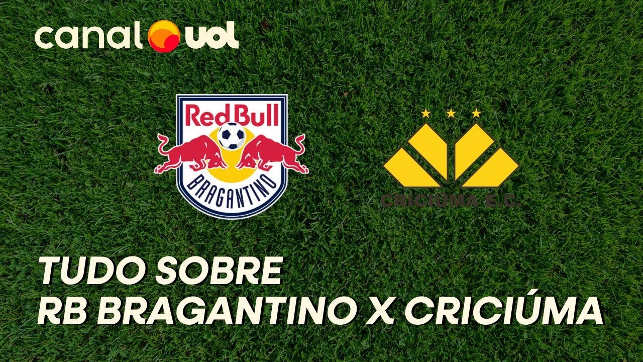 RED BULL BRAGANTINO X CRICIÚMA: ONDE ASSISTIR TRANSMISSÃO AO VIVO E HORÁRIO PELO BRASILEIRÃO