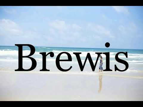 How To Pronounce Brewis🌈🌈🌈🌈🌈🌈Pronunciation Of Brewis