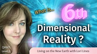 What is 6th Dimensional Reality?