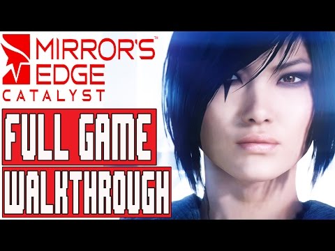 Mirrors Edge Catalyst Gameplay Walkthrough Part 1 FULL GAME (1080p) - No Commentary
