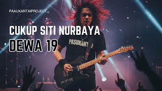 Download lagu DEWA 19 I CUKUP SITI NURBAYA I PASUKANTAIPROJECT VERSION mp3