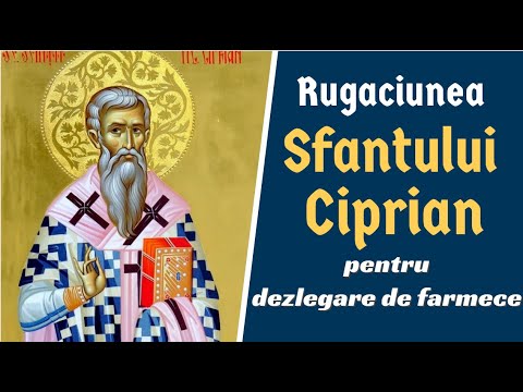 Rugaciunea Sfantului Ciprian pentru dezlegarea farmecelor