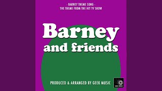 Barney And Friends Main Theme (From &quot;Barney And Friends&quot;)